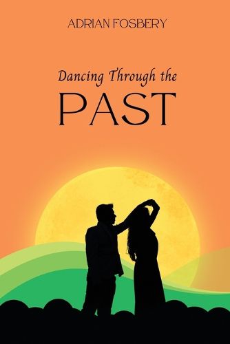 Cover image for Dancing Through the Past