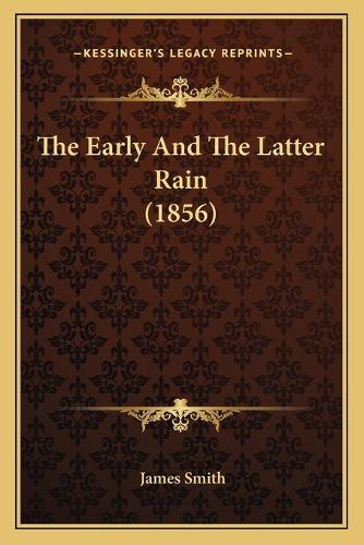 The Early and the Latter Rain (1856)