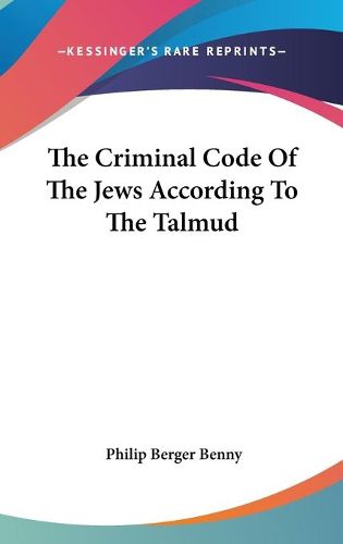 Cover image for The Criminal Code of the Jews According to the Talmud