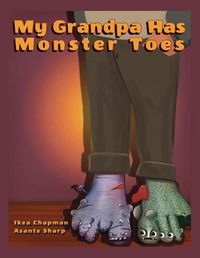 Cover image for My Grandpa Has Monster Toes