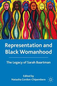 Cover image for Representation and Black Womanhood: The Legacy of Sarah Baartman