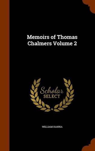 Memoirs of Thomas Chalmers Volume 2