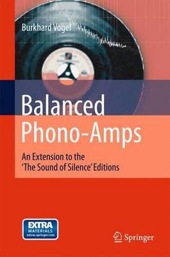 Cover image for Balanced Phono-Amps: An Extension to the 'The Sound of Silence' Editions