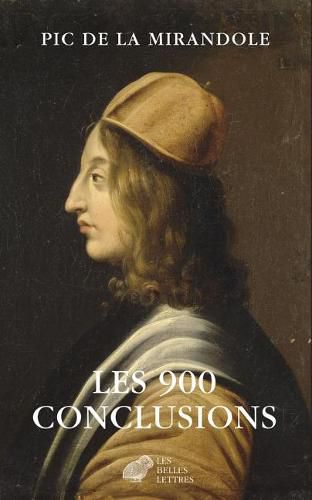 Cover image for Les 900 Conclusions: Precede de la Condamnation de PIC de la Mirandole