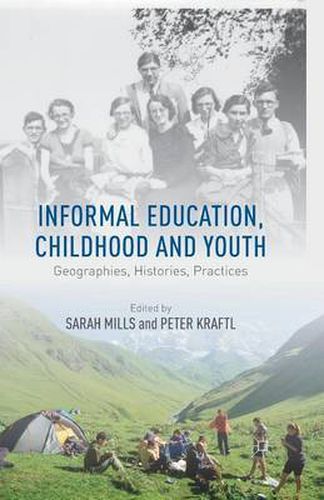 Cover image for Informal Education, Childhood and Youth: Geographies, Histories, Practices