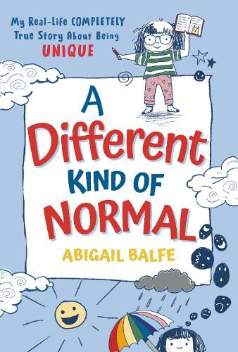 A Different Kind of Normal: My Real-Life COMPLETELY True Story About Being Unique