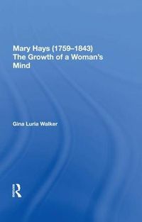 Cover image for Mary Hays (1759-1843): The Growth of a Woman's Mind