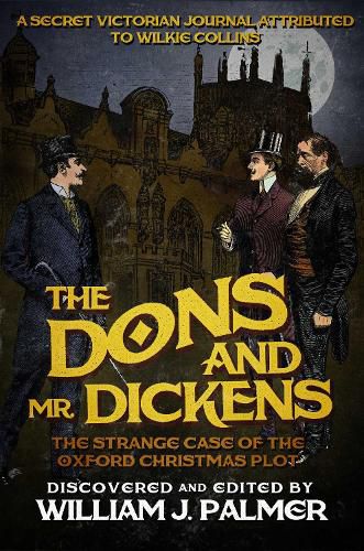 Cover image for The Dons and Mr. Dickens: The Strange Case of the Oxford Christmas Plot