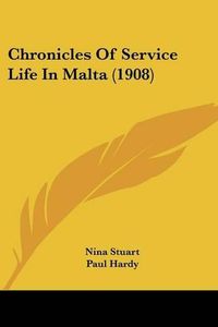 Cover image for Chronicles of Service Life in Malta (1908)
