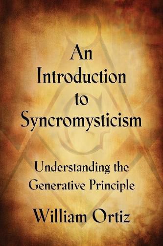 Cover image for An Introduction to Syncromysticism: Understanding the Generative Principle