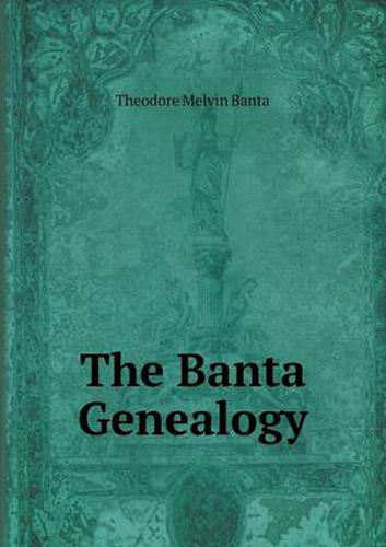 Cover image for The Banta Genealogy