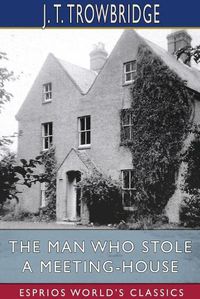 Cover image for The Man Who Stole a Meeting-House (Esprios Classics)