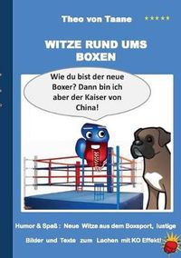 Cover image for Witze rund ums Boxen: Humor & Spass Neue Witze aus dem Boxsport, lustige Bilder und Texte zum Lachen mit KO Effekt!