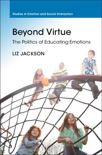 Cover image for Beyond Virtue: The Politics of Educating Emotions