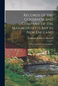 Cover image for Records of the Governor and Company of the Massachusetts bay in New England