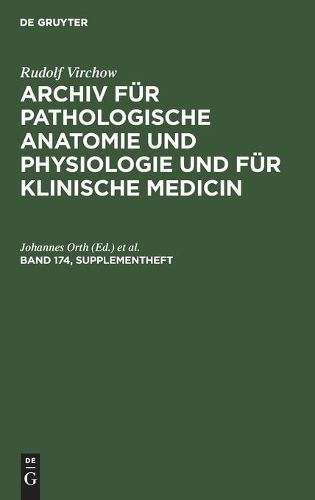 Rudolf Virchow: Archiv Fur Pathologische Anatomie Und Physiologie Und Fur Klinische Medicin. Band 174, Supplementheft