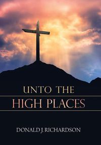 Cover image for Unto the High Places