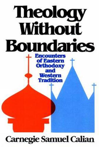 Cover image for Theology without Boundaries: Encounters of Eastern Orthodoxy and Western Tradition