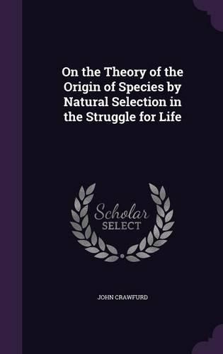 Cover image for On the Theory of the Origin of Species by Natural Selection in the Struggle for Life