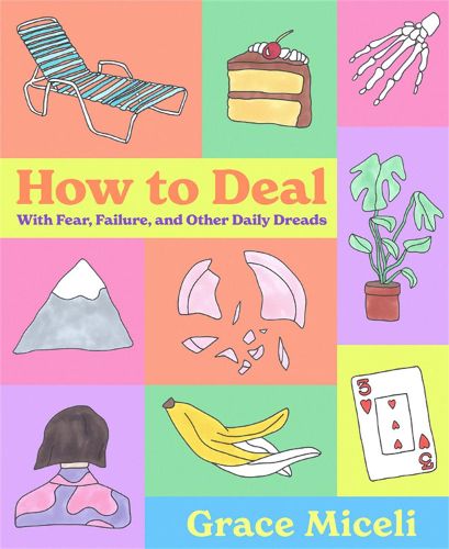 Cover image for How to Deal: With Fear, Failure, and Other Daily Dreads