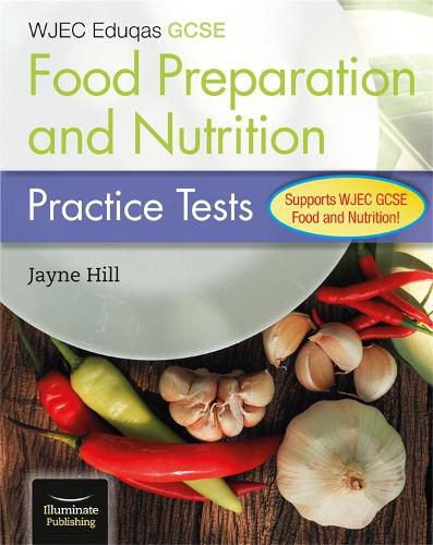 Cover image for WJEC Eduqas GCSE Food Preparation and Nutrition: Practice Tests