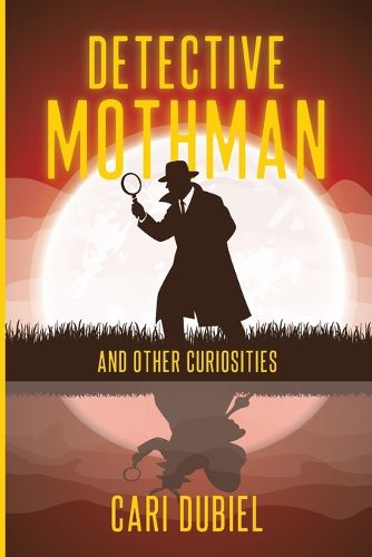 Cover image for Detective Mothman And Other Curiosities