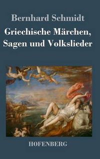 Cover image for Griechische Marchen, Sagen und Volkslieder