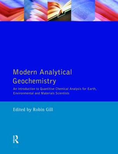 Cover image for Modern Analytical Geochemistry: An Introduction to Quantitative Chemical Analysis Techniques for Earth, Environmental and Materials Scientists