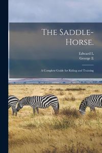 Cover image for The Saddle-horse.