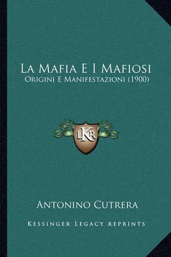 Cover image for La Mafia E I Mafiosi: Origini E Manifestazioni (1900)