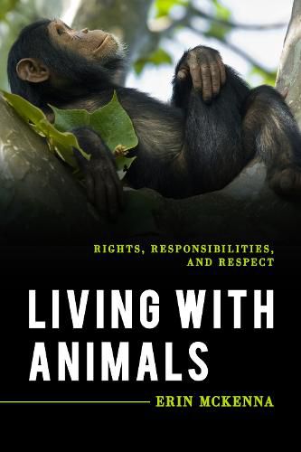 Cover image for Living with Animals: Rights, Responsibilities, and Respect