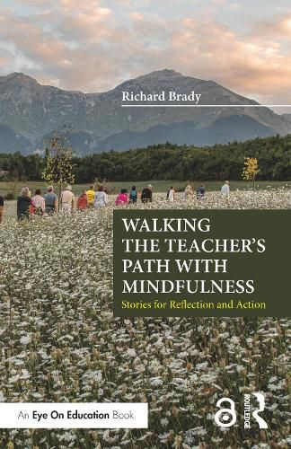 Walking the Teacher's Path with Mindfulness: Stories for Reflection and Action