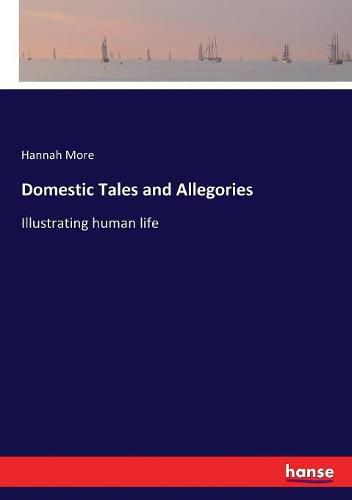 Cover image for Domestic Tales and Allegories: Illustrating human life