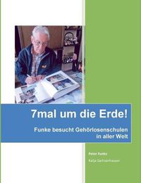 Cover image for 7mal um die Erde: Herr Funke besucht Gehoerlosenschulen in aller Welt