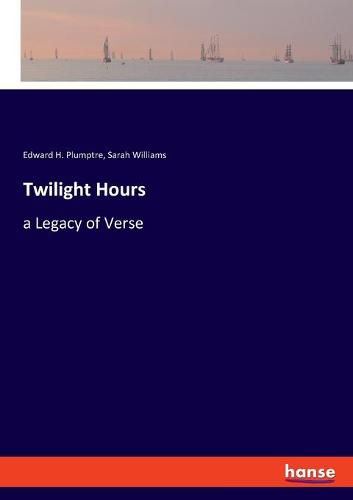 Cover image for Twilight Hours: a Legacy of Verse