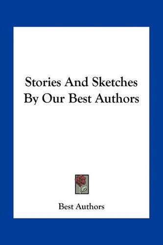 Cover image for Stories And Sketches By Our Best Authors