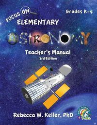 Cover image for Focus On Elementary Astronomy Teacher's Manual 3rd Edition