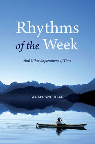 Cover image for Rhythms of the Week: And Other Explorations of Time