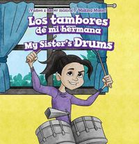 Cover image for Los Tambores de Mi Hermana / My Sister's Drums