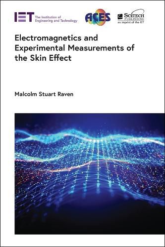 Cover image for Electromagnetics and Experimental Measurements of the Skin Effect