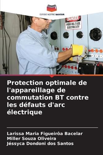 Cover image for Protection optimale de l'appareillage de commutation BT contre les defauts d'arc electrique