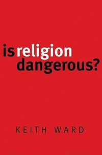 Cover image for Is Religion Dangerous?