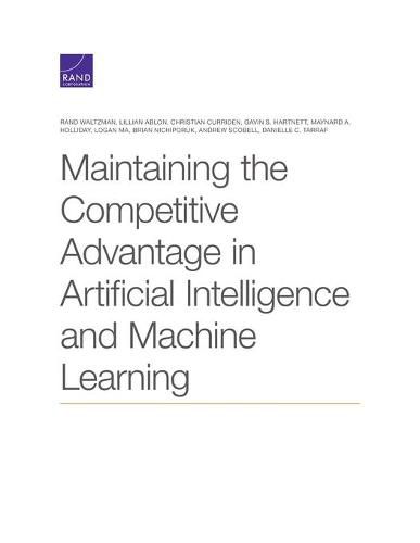 Cover image for Maintaining the Competitive Advantage in Artificial Intelligence and Machine Learning