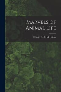 Cover image for Marvels of Animal Life