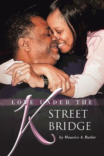 Cover image for Love Under the K Street Bridge