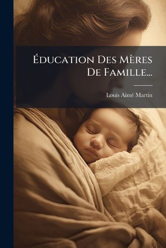 Cover image for Ducation Des M Res de Famille...