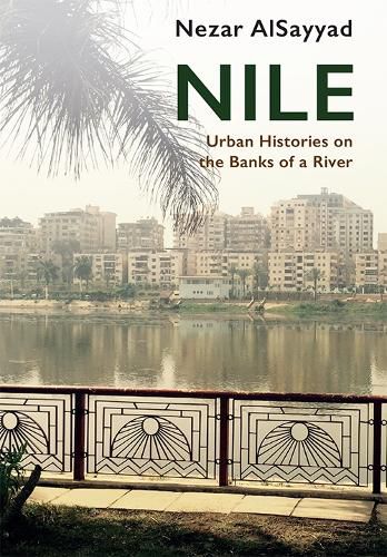 Cover image for Nile: Urban Histories on the Banks of a River