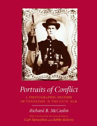 Cover image for Portraits of Conflict: A Photographic History of Tennessee in the Civil War