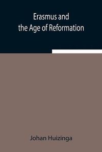 Cover image for Erasmus and the Age of Reformation