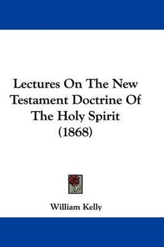 Cover image for Lectures on the New Testament Doctrine of the Holy Spirit (1868)